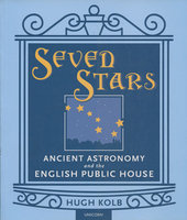 SEVEN STARS: Ancient Astronomy and the English Public House