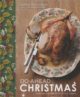DO-AHEAD CHRISTMAS: Stress Free Cooking