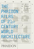PHAIDON ATLAS OF 21ST CENTURY WORLD ARCHITECTURE: