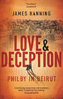 LOVE & DECEPTION: Philby in Beirut