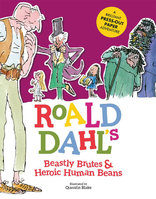 ROALD DAHL'S BEASTLY BRUTES AND HEROIC HUMAN BEANS