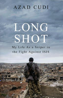 LONG SHOT: My Life as A Sniper in the Fight Against ISIS
