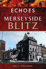 ECHOES OF THE MERSEYSIDE BLITZ