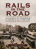 RAILS IN THE ROAD: A HISTORY OF TRAMWAYS IN BRITAIN & IRELAN