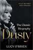 DUSTY: The Classic Biography