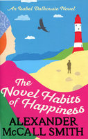 NOVEL HABITS OF HAPPINESS: An Isabel Dalhousie Novel