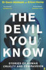 DEVIL YOU KNOW: Stories of Cruelty and Compassion