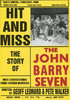 HIT AND MISS: The Story of The John Barry Seven