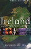BRIEF HISTORY OF IRELAND: Land, People, History