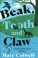 BEAK, TOOTH AND CLAW: Living with Predators in Britain