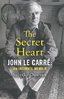 SECRET HEART: John Le Carre: An Intimate Memoir