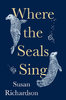 WHERE THE SEALS SING
