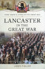 LANCASTER IN THE GREAT WAR