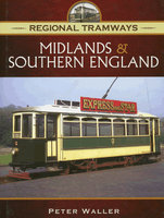 MIDLANDS & SOUTHERN ENGLAND: Regional Tramways