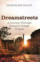 DREAMSTREETS: A Journey Through Britain's Village Utopias