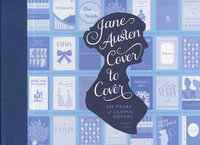 JANE AUSTEN COVER TO COVER: 200 Years of Classic Covers