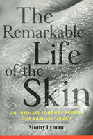 REMARKABLE LIFE OF THE SKIN