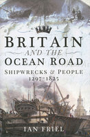 BRITAIN AND THE OCEAN ROAD: Shipwrecks & People 1297-1825