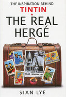INSPIRATION BEHIND TINTIN: The Real Herge