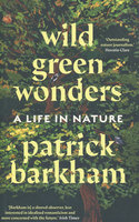 WILD GREEN WONDERS: A Life in Nature