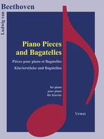 KLAVIERSTUECKE UND BAGATELLEN - PIANO PIECES AND BAGATELLES