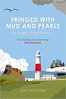 FRINGED WITH MUD AND PEARLS: An English Island Odyssey