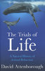 TRIALS OF LIFE: A Natural History of Animal Behaviour