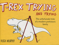 T-REX TRYING AND TRYING