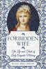 FORBIDDEN WIFE: The Life and Trials of Lady Augusta Murray