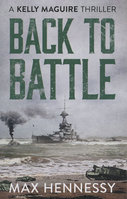 BACK TO BATTLE: A Kelly Maguire Thriller