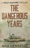 DANGEROUS YEARS: A Kelly Maguire Thriller