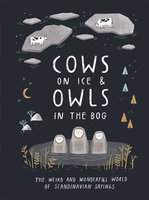 COWS ON ICE AND OWLS IN THE BOG