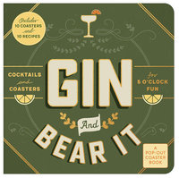 GIN AND BEAR IT COASTER BOARD BOOK: A Pop-Out Coaster Book