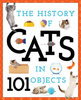 HISTORY OF CATS IN 101 OBJECTS