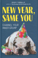 NEW YEAR, SAME YOU: Channel Your Inner Grump