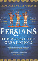 PERSIANS: The Age of The Great Kings