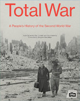 TOTAL WAR: A People's History of the Second World War