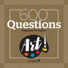 600 QUESTIONS BEGINNER TO EXPERT: ART GAME