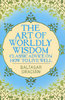 ART OF WORLDLY WISDOM