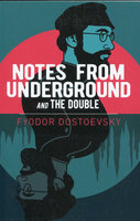 NOTES FROM UNDERGROUND AND THE DOUBLE