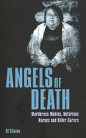 ANGELS OF DEATH: Murderous Medics, Nefarious Nurses