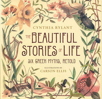 BEAUTIFUL STORIES OF LIFE: Six Greek Myths, Retold
