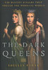 DARK QUEENS: The Bloody Rivalry