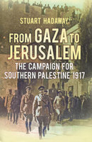FROM GAZA TO JERUSALEM: The Campaign for Southern Palestine