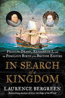 IN SEARCH OF A KINGDOM: Francis Drake, Elizabeth I