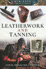 LEATHERWORK AND TANNING