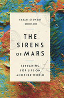 SIRENS OF MARS: Searching for Life on Another World