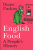 ENGLISH FOOD: A People's History