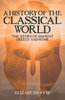 HISTORY OF THE CLASSICAL WORLD