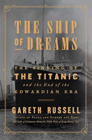 SHIP OF DREAMS: The Sinking of the Titanic